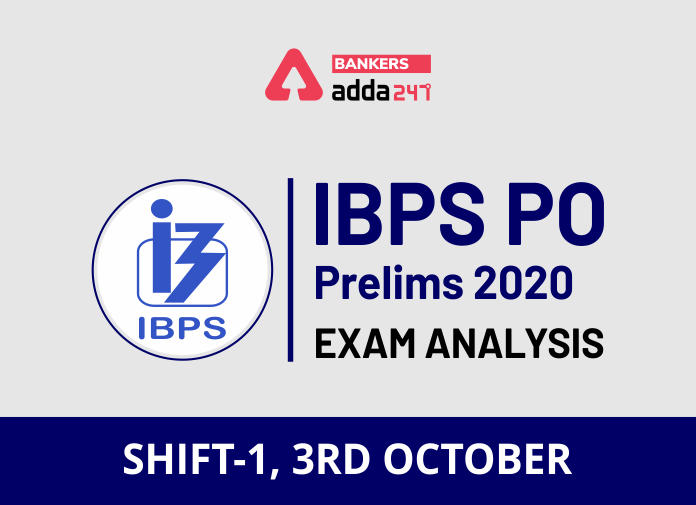 IBPS PO Prelims 2020 Exam Analysis Shift-1, 3rd October - BLog