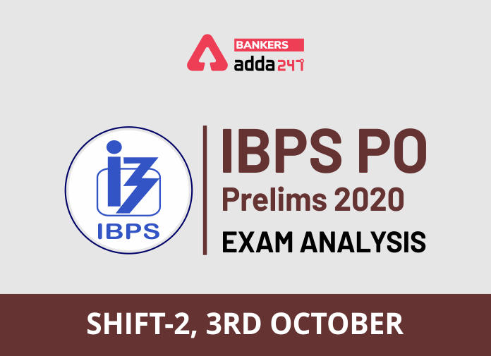 IBPS PO Prelims 2020 Exam Analysis Shift-2, 3rd October - BLog