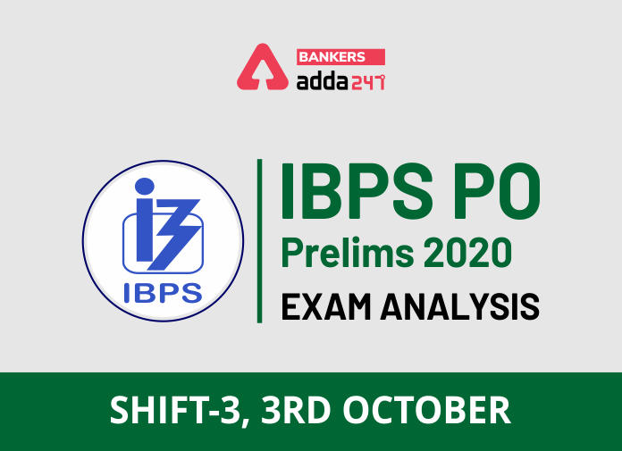 IBPS PO Prelims 2020 Exam Analysis Shift-3, 3rd October - BLog