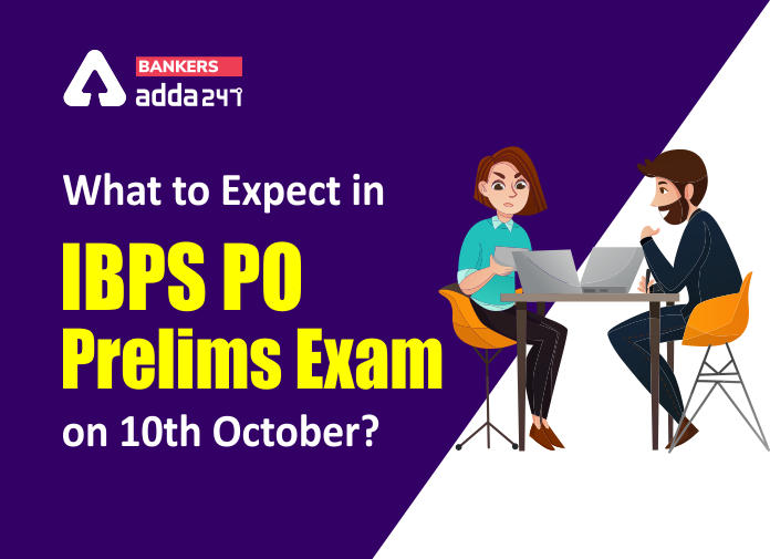 What to expect in IBPS PO Prelims Exam on 10th October - BLog