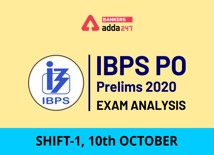 IBPS PO Prelims 2020 Exam Analysis Shift-1, 10th October -Blog