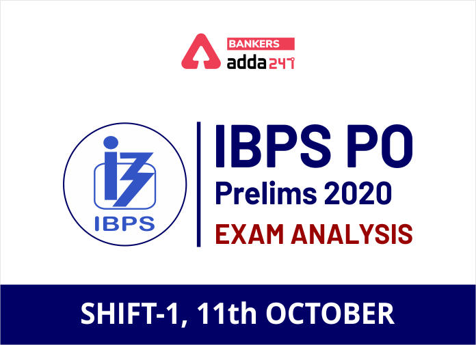 IBPS PO Prelims 2020 Exam Analysis Shift-1, 11th October - Blog