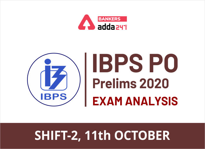IBPS PO Prelims 2020 Exam Analysis Shift-2, 11th October - Blog