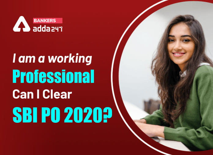 I am a working professional can I clear SBI PO 2020 - Blog