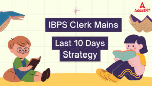 How To Crack IBPS Clerk Mains In 10 Days: Tips For Final Selection