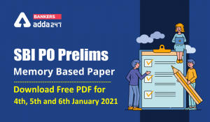 SBI PO Prelims Memory Based 2021: Download Free PDFs For 4th, 5th and 6th January 2021