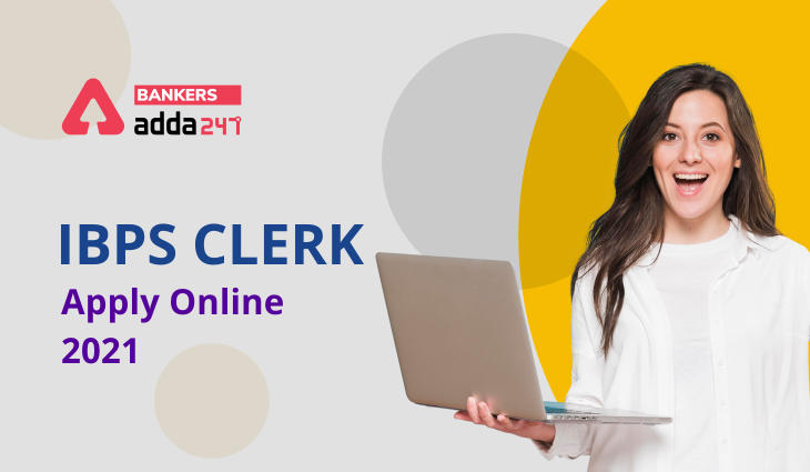 IBPS Clerk Apply Online 2021