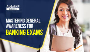 How to Prepare For General Awareness For Bank Exams