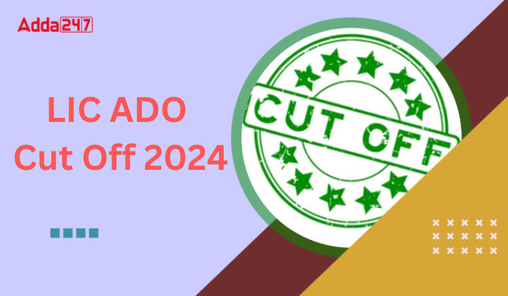 LIC ADO Cut Off 2024