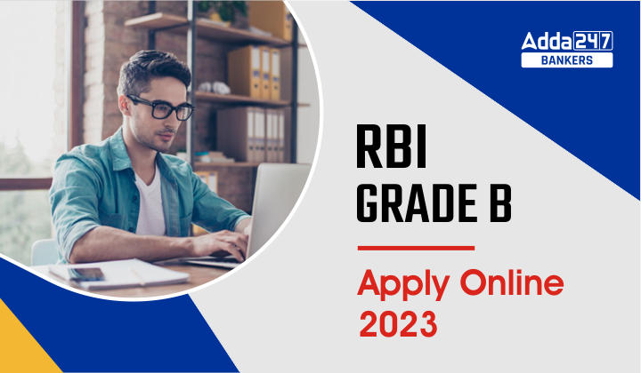 RBI Grade B Apply Online 2023