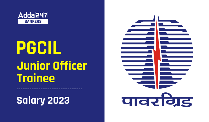 PGCIL Junior Officer Trainee Salary 2023