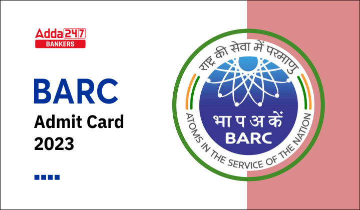 BARC Admit Card 2023