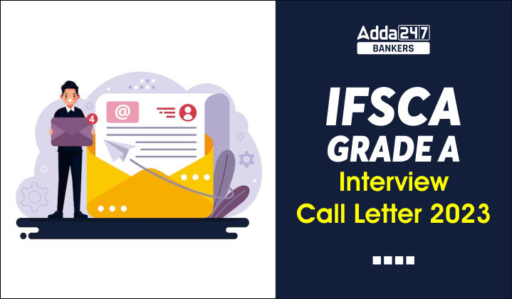 IFSCA Grade A Interview Call Letter 2023