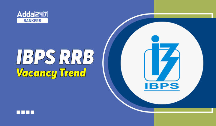 IBPS RRB Vacancy Trend