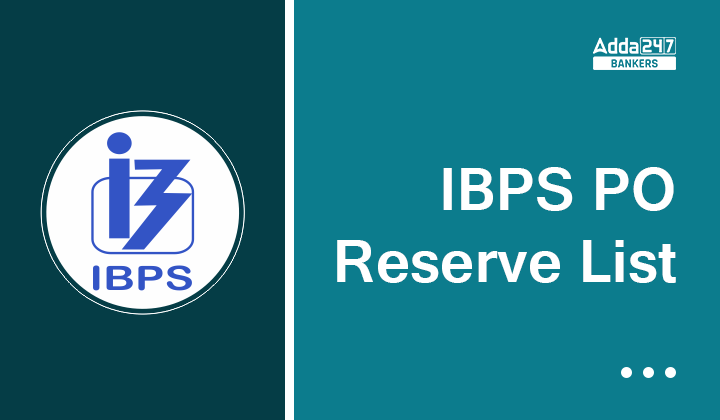 IBPS PO Reserve List 2024