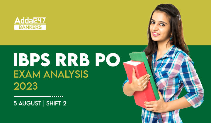 IBPS RRB PO Exam Analysis 2023 Shift 2, 5 August