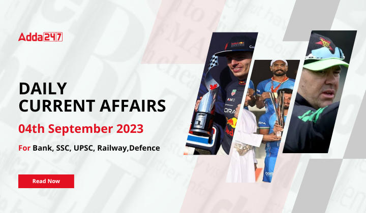 Daily Current Affairs 4 September 2023, Important News Headlines (Daily GK Update)