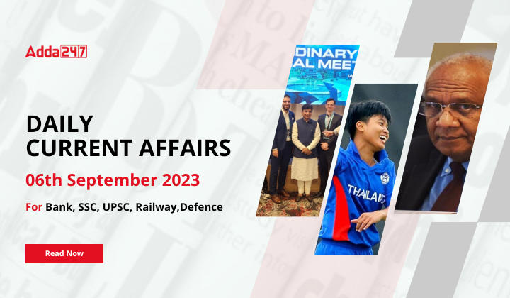 Daily Current Affairs 6 September 2023, Important News Headlines (Daily GK Update)