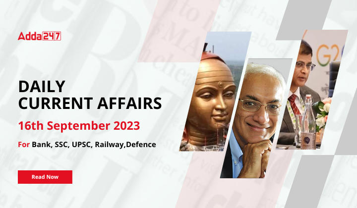 Daily Current Affairs 16 September 2023, Important News Headlines (Daily GK Update)