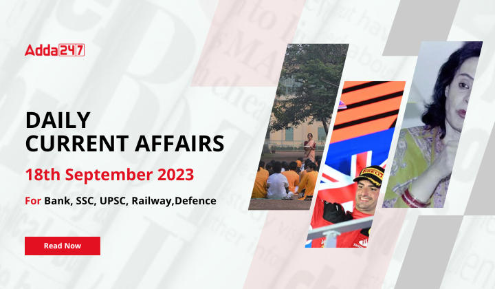 Daily Current Affairs 18 September 2023, Important News Headlines (Daily GK Update)