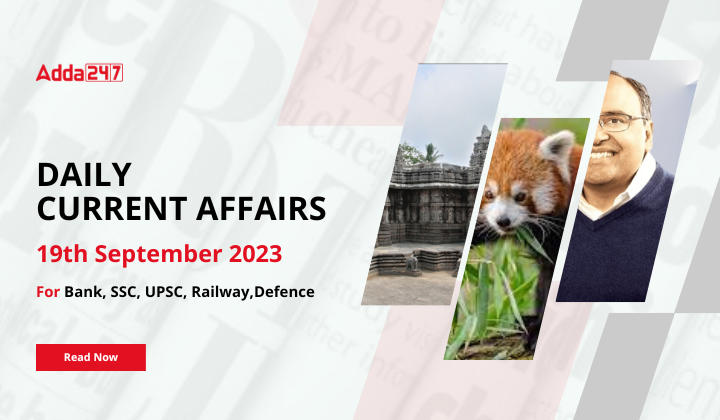 Daily Current Affairs 19 September 2023, Important News Headlines (Daily GK Update)