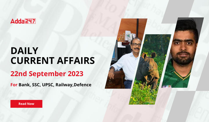 Daily Current Affairs 22 September 2023, Important News Headlines (Daily GK Update)