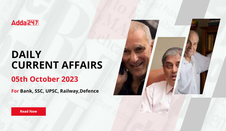 Daily Current Affairs 5 October 2023, Important News Headlines (Daily GK Update)