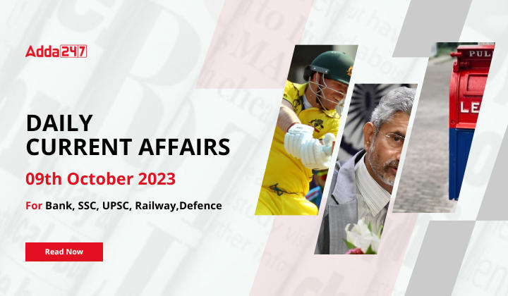 Daily Current Affairs 9 October 2023, Important News Headlines (Daily GK Update)
