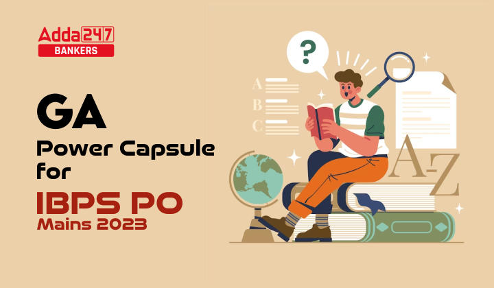 GA Capsule for IBPS PO Mains 2023