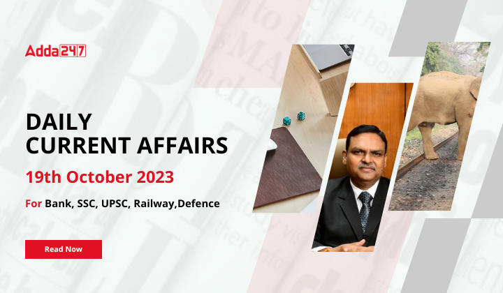 Daily Current Affairs 19 October 2023, Important News Headlines (Daily GK Update)