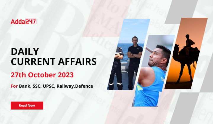 Daily Current Affairs 27 October 2023, Important News Headlines (Daily GK Update)
