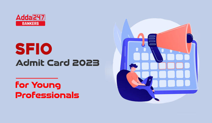 SFIO Admit Card 2023