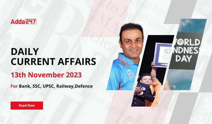 Daily Current Affairs 13 November 2023, Important News Headlines (Daily GK Update)
