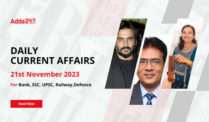 Daily Current Affairs 21 November 2023, Important News Headlines (Daily GK Update)