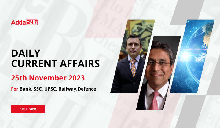Daily Current Affairs 25 November 2023, Important News Headlines (Daily GK Update)