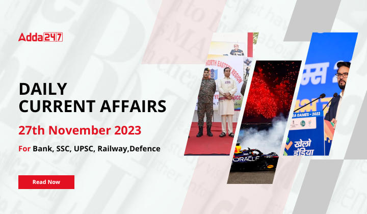 Daily Current Affairs 27 November 2023, Important News Headlines (Daily GK Update)