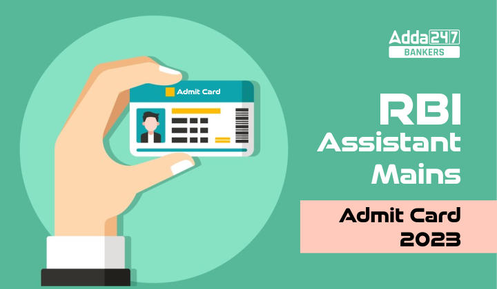 RBI Assistant Mains Admit Card 2023