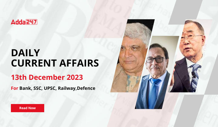 Daily Current Affairs 13 December 2023, Important News Headlines (Daily GK Update)