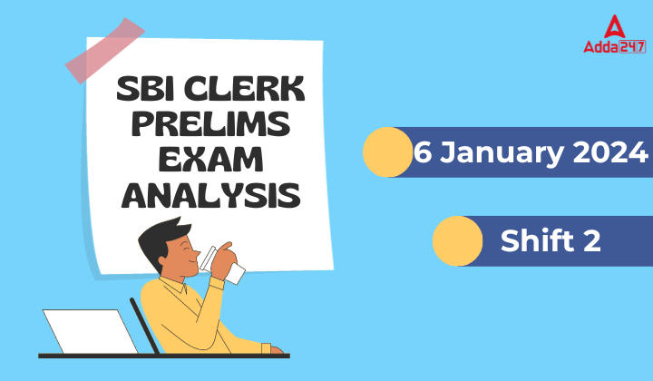 SBI Clerk Exam Analysis 2024, 6 January Shift 2