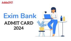 Exim Bank Admit Card 2024 Out, Direct Link to Download Call Letter