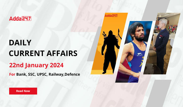 Daily Current Affairs 22 January 2024, Important News Headlines (Daily GK Update)