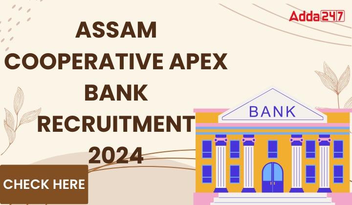 Assam Apex Bank Recruitment 2024