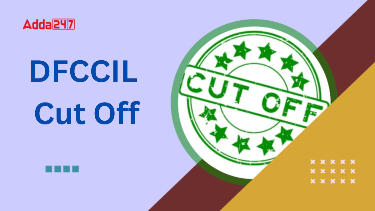 DFCCIL Cut Off