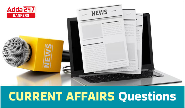 Current Affairs Questions
