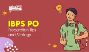 IBPS PO Preparation Tips and Strategy 2024