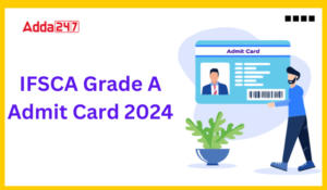 IFSCA Grade A Mains Admit Card 2024, Phase 2 Call Letter Link