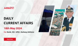 Daily Current Affairs 18th May 2024