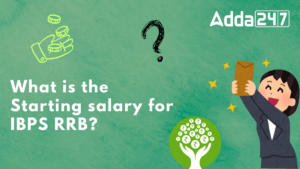 What is the Starting Salary for IBPS RRB?