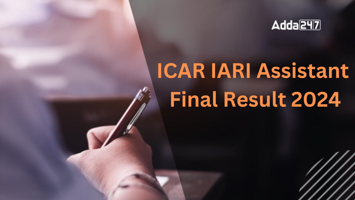 ICAR IARI Assistant Final Result 2024