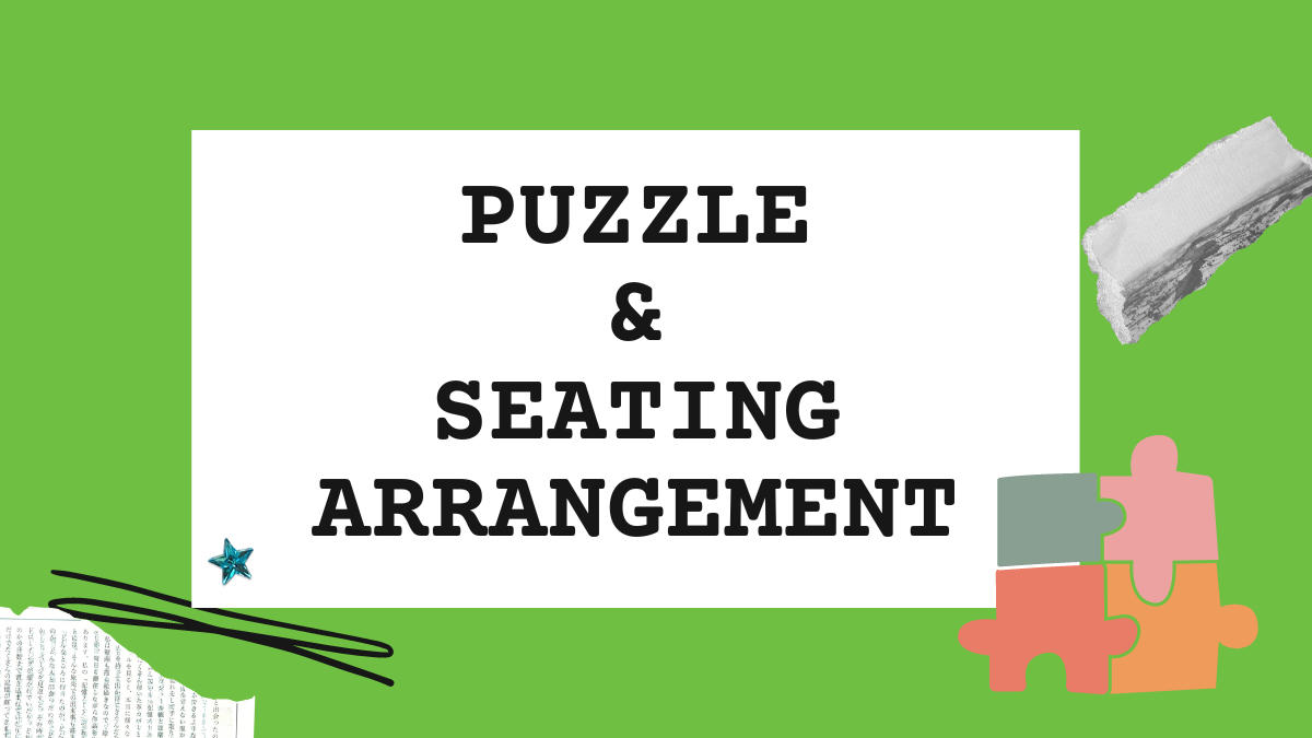 Puzzle and Seating Arrangement Questions